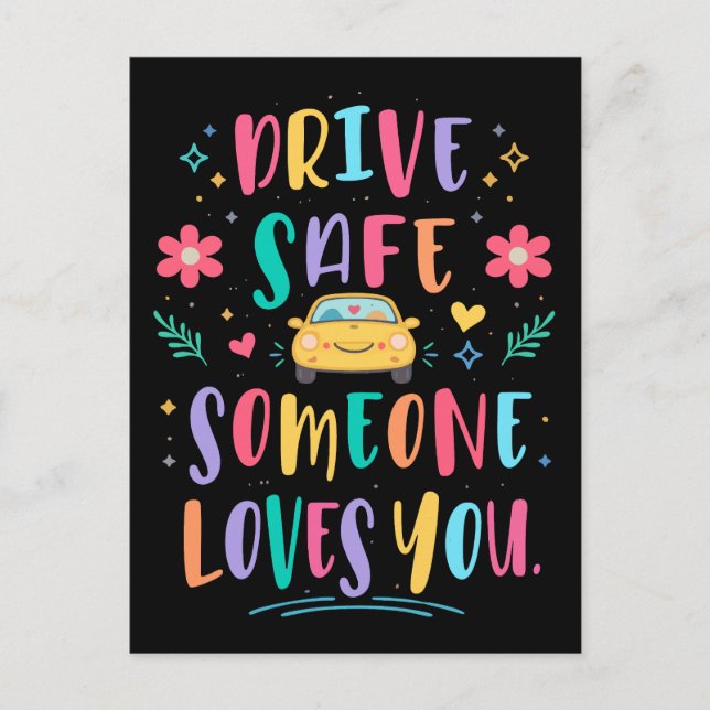 Drive safe someone loves you vykort (Framsida)