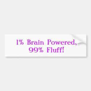 Driven 1% hjärna, 99% ludd! bildekal