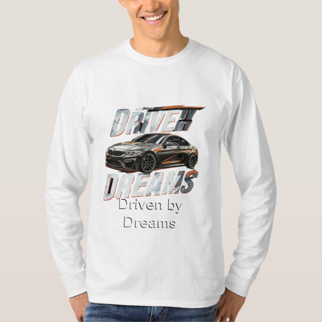 Driven av Dreams T Shirt (Framsida)