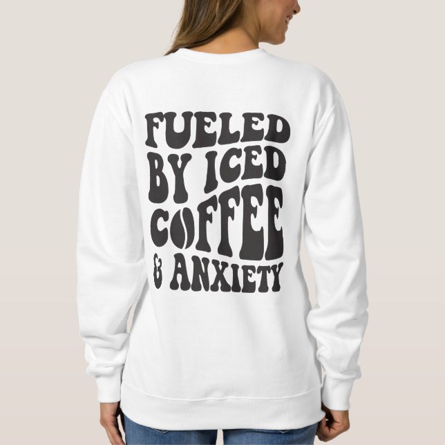 Driven av iskaffe och ångest t shirt (Baksida)
