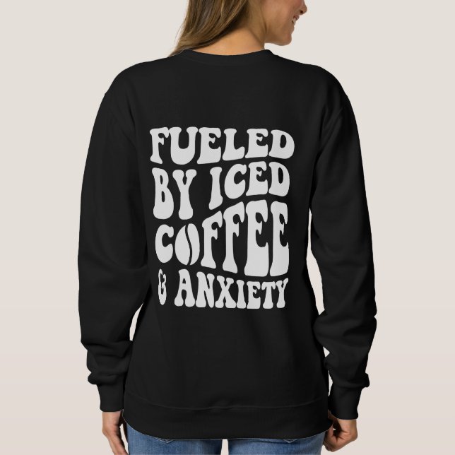 Driven av iskaffe och ångest t shirt (Baksida)