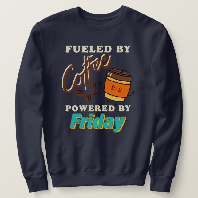 Driven av kaffe, driven av fredag lång ärmad tröja (Design framsida)