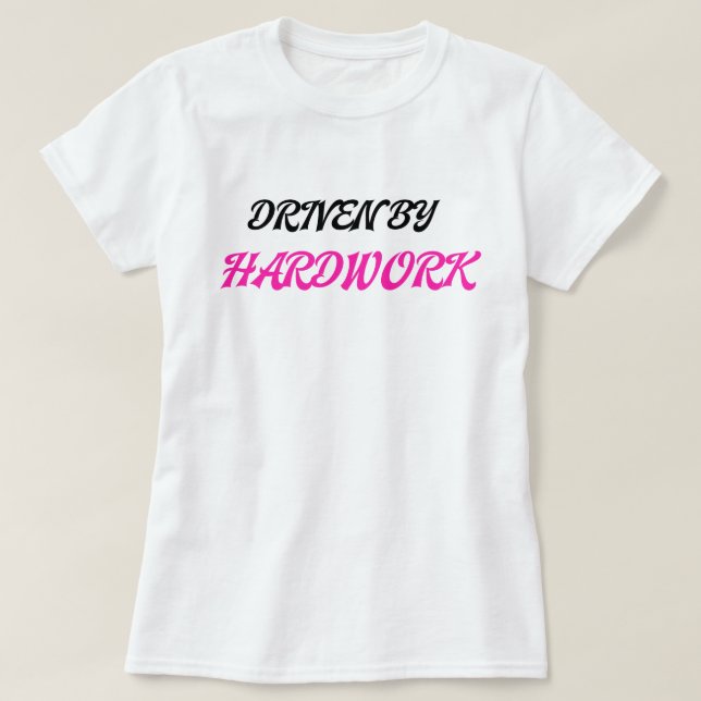 Driven By Hardwork Söt Matchande Par Kvinnor T Shirt (Design framsida)
