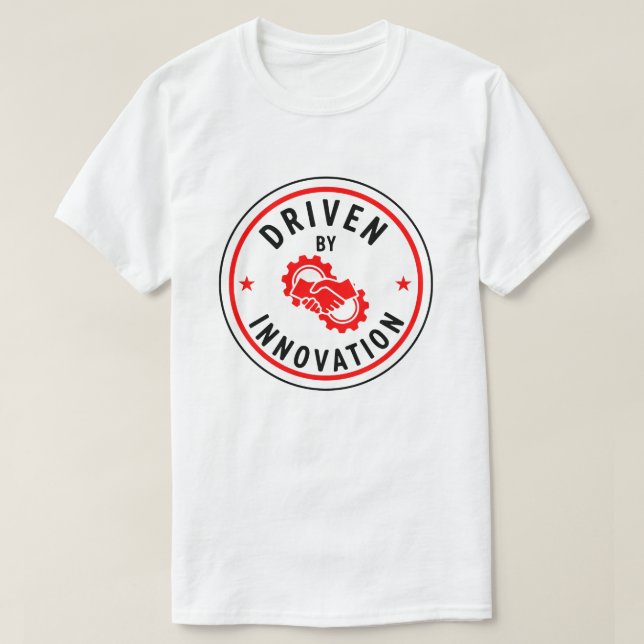 Driven By Innovation - Motivation Badge  T Shirt (Design framsida)