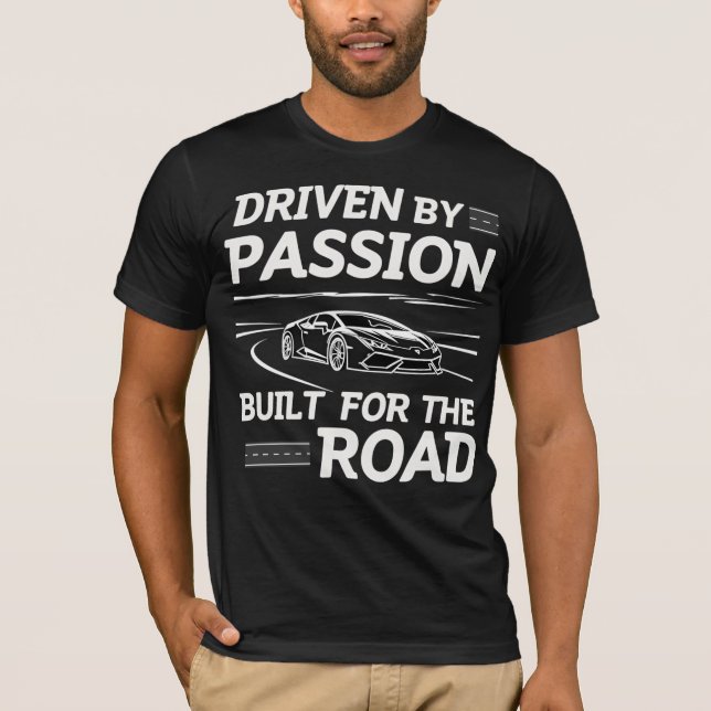 Driven By Passion, Built For The Road T Shirt (Framsida)
