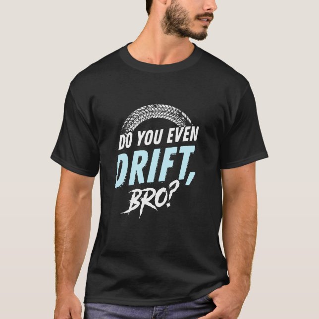 Driver du ens BRO? T Shirt (Framsida)