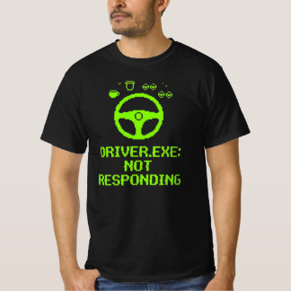 Driver Exe Not Responding Trucker Gift T Shirt