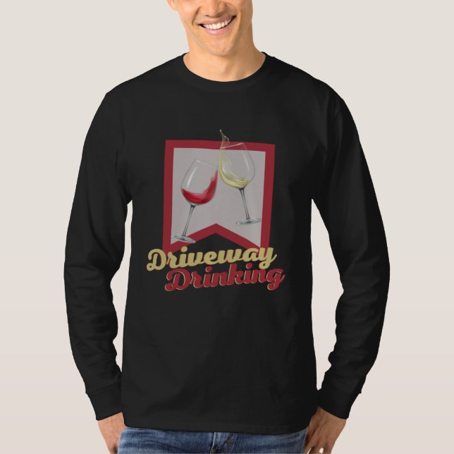 Driveway Drinking for Social Wine Drinker Outside T Shirt (Framsida)