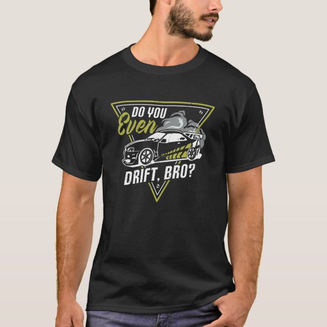 Drivför du till och med Bro-citat för en drivrutin T Shirt (Framsida)