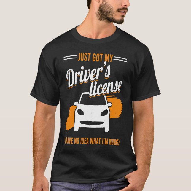 Driving Permit Teen Driver Just Got My Driver's Li T Shirt (Framsida)