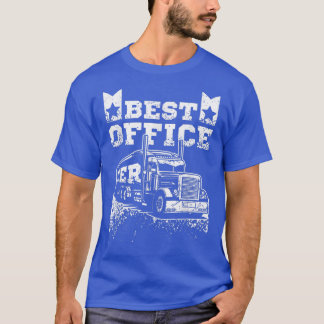 Driving trucks best office ever  t shirt