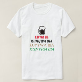 Drivöl i Swahili (kunywa bia) T Shirt