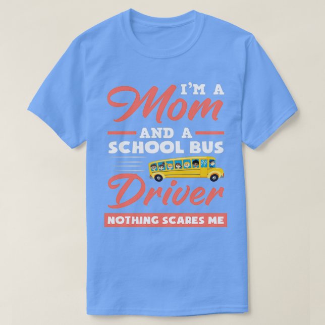Drivrutin A Mamma och A School Buss Skrämmer mig i T Shirt (Design framsida)