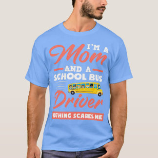 Drivrutin A Mamma och A School Buss Skrämmer mig i T Shirt