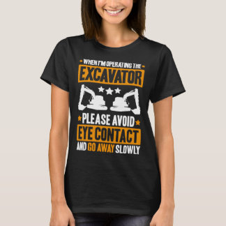 Drivrutin för grävmaskiner Undvik Öga-kontakttunge T Shirt