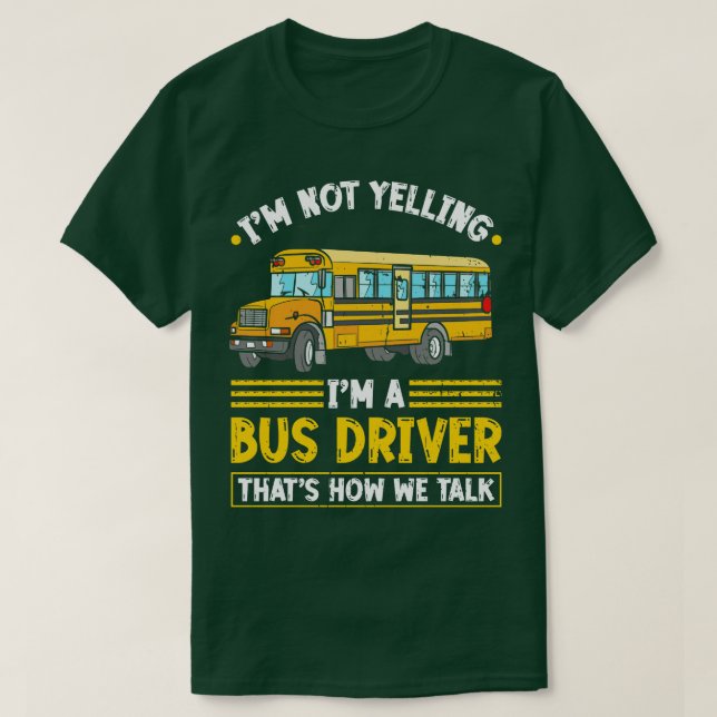 Drivrutin för Im inte Yelling Buss T Shirt (Design framsida)