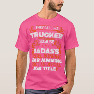 Drivrutin lastbil - Lustigt Big Trucking Badass Di T Shirt