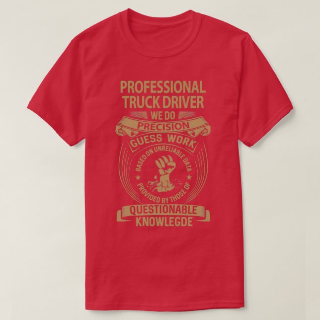 Drivrutin professionell Lastbil Vi gör Precision-j T Shirt (Design framsida)