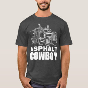 Drivrutinen Asphalt Cowboy Lastbil T Shirt