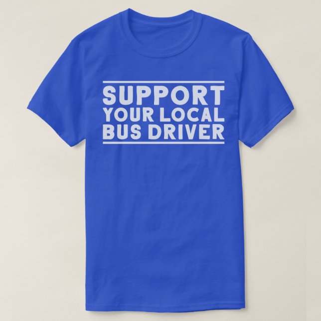 Drivrutinen Buss Driver Busman School Buss driver  T Shirt (Design framsida)