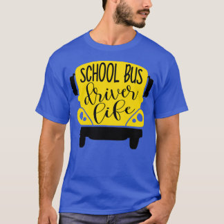 Drivrutinen Buss Driver Life School Buss Life Life T Shirt