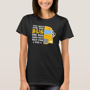 Drivrutinen Buss väntar inte på din passagerartran T Shirt