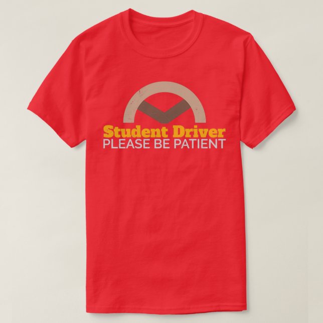 Drivrutinen Driver Student, var patientvänlig och  T Shirt (Design framsida)