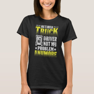 Drivrutinen för 2022 Lastbil är inte längre mitt p T Shirt