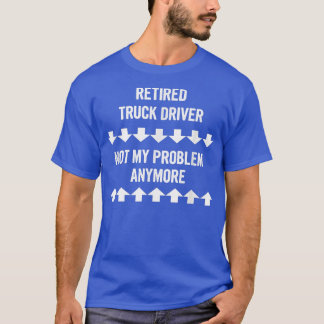 Drivrutinen Lastbil är inte mitt problem längre T Shirt