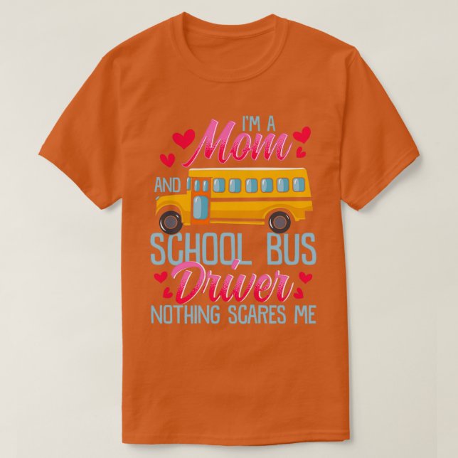 Drivrutinen Mamma och Buss Skrämmer mig ingenting T Shirt (Design framsida)