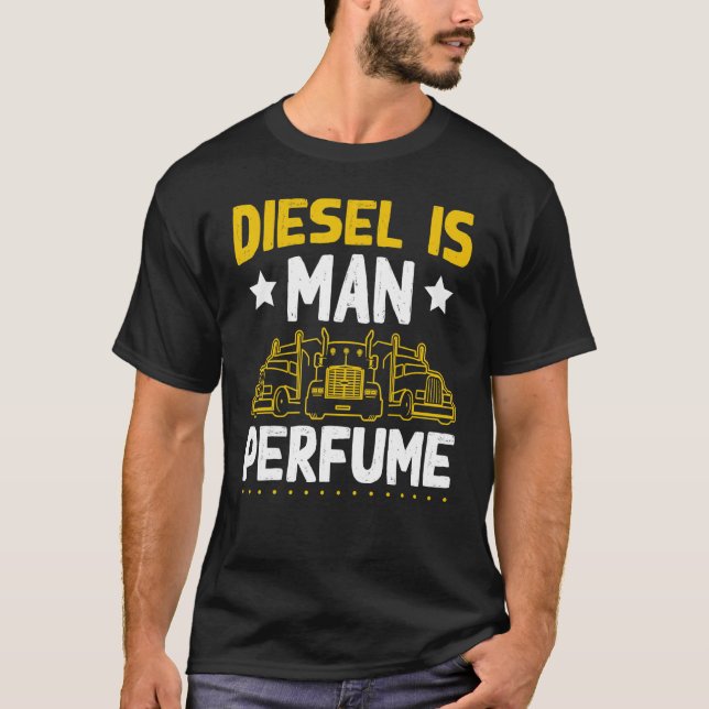 Drivrutinen manar Semi Lastbil Diesel is Man Parfy T Shirt (Framsida)