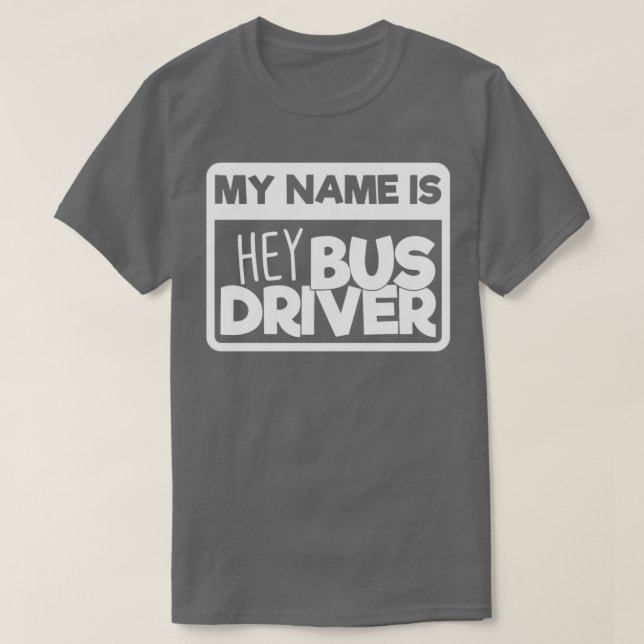 Drivrutinen School Buss Gift My Namn är Hej Buss D T Shirt (Design framsida)