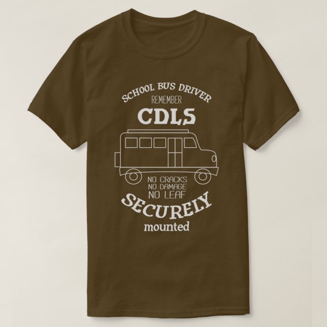 Drivrutinen School Buss kommer ihåg CDLS I Funny B T Shirt (Design framsida)