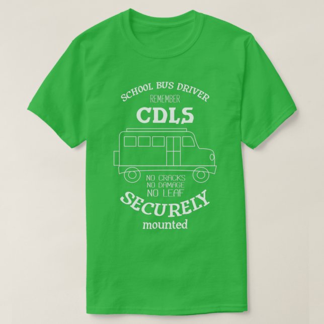 Drivrutinen School Buss kommer ihåg CDLS I Funny B T Shirt (Design framsida)