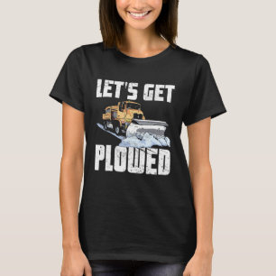 Drivrutinen Snö Plow Lastbil gör att du kan hämta T Shirt