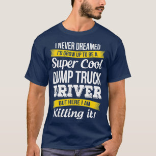 Drivrutinen toppen i Coola Lastbil - funny gift T Shirt