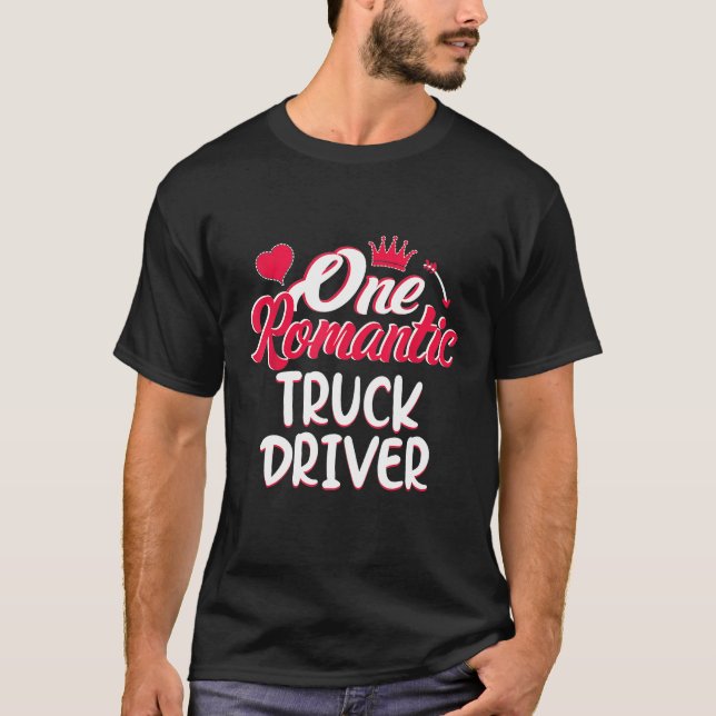 Drivrutinen valentines day Funny Lastbil Gift för  T Shirt (Framsida)