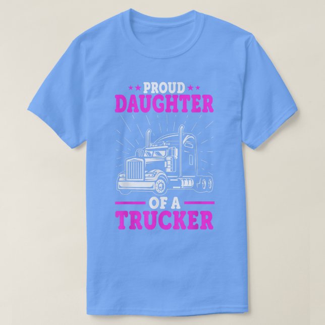 Drivrutinens dotter i lastbil - stolt dotter till  t shirt (Design framsida)