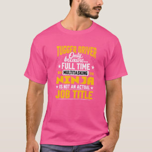 Drivrutiner för drivrutin för drivrutin för Tugger T Shirt