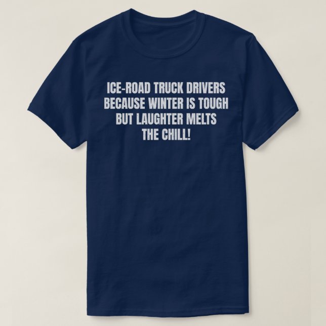 Drivrutiner för is Road Truck eftersom vinter är t T Shirt (Design framsida)