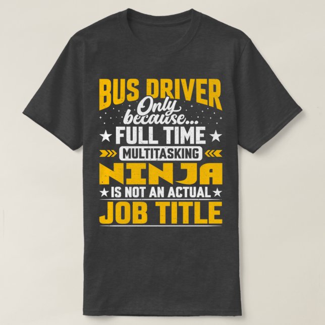 Drivrutinsjobbtitel för buss, Funny Buss Operator  T Shirt (Design framsida)