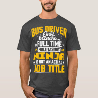 Drivrutinsjobbtitel för buss, Funny Buss Operator  T Shirt