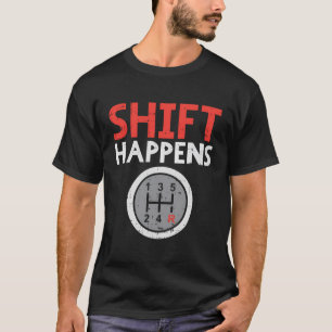 Drivrutinsracin i Shift Happens underliga bilväxel T Shirt