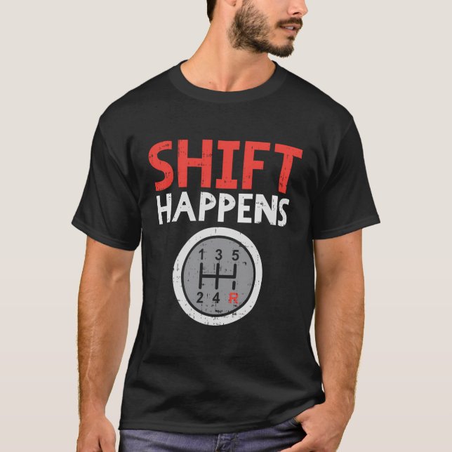 Drivrutinsracin i Shift Happens underliga bilväxel T Shirt (Framsida)