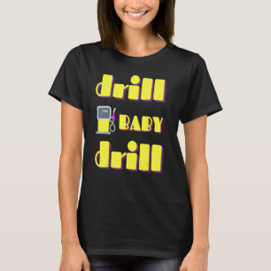 Drivrutinssupport i Baby stoppar Olje- och gasdep  T Shirt