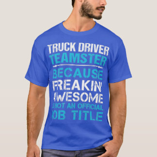 Drivrutinsteamster i lastbil som frigör Fantastisk T Shirt