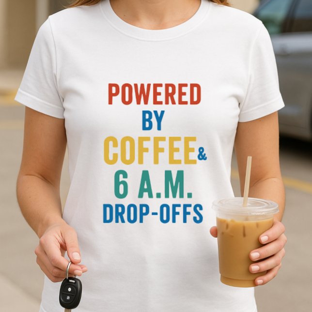 Drivs av avlämningar av kaffe och Tidigt; moderliv T Shirt (Skapare uppladdad)