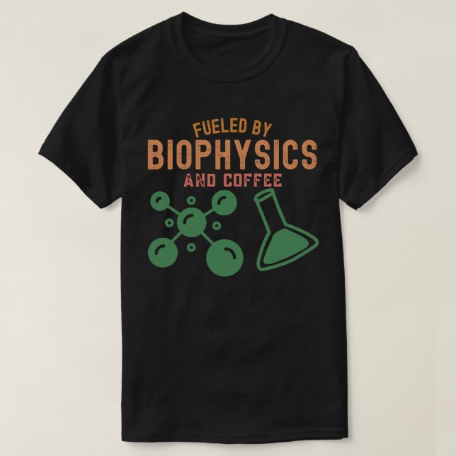 Drivs av biofysik och kaffe t shirt (Design framsida)