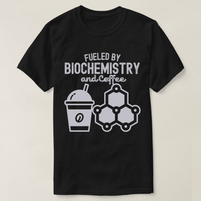 Drivs av biokemi och kaffe t shirt (Design framsida)