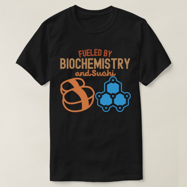 Drivs av biokemi och sushi t shirt (Design framsida)